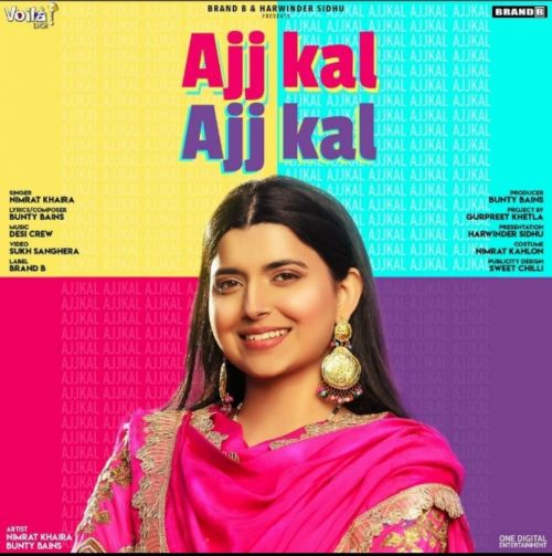 Ajj Kal Ajj Kal Nimrat Khaira mp3 song free download, Ajj Kal Ajj Kal Nimrat Khaira full album