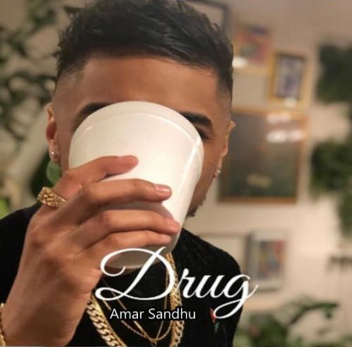 Drug Amar Sandhu mp3 song free download, Drug Amar Sandhu full album