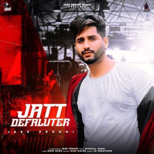 Jatt Defaulter Jass Pedhni mp3 song free download, Jatt Defaulter Jass Pedhni full album