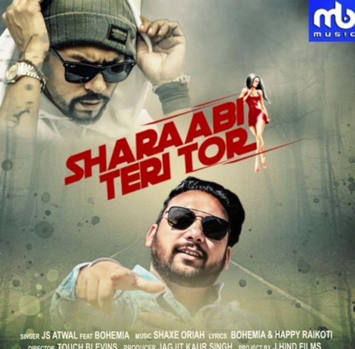 Sharaabi Teri Tor JS Atwal, Bohemia mp3 song free download, Sharaabi Teri Tor JS Atwal, Bohemia full album