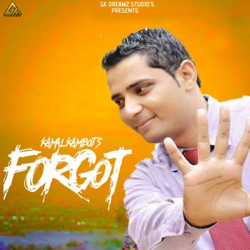 Forgot Kamal Kamboj mp3 song free download, Forgot Kamal Kamboj full album