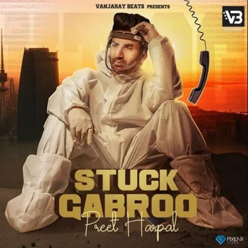 Stuck Gabroo Preet Harpal mp3 song free download, Stuck Gabroo Preet Harpal full album