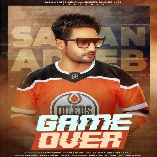 Game Over Sajjan Adeeb mp3 song free download, Game Over Sajjan Adeeb full album