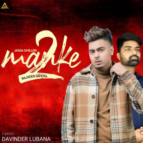 Manke 2 Rajveer Sahota, Jassa Dhillon mp3 song free download, Manke 2 Rajveer Sahota, Jassa Dhillon full album