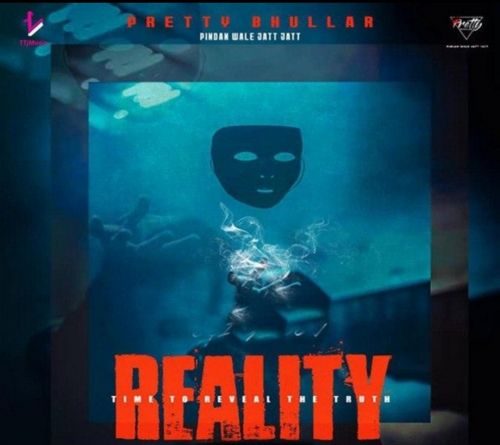 Reality Pretty Bhullar mp3 song free download, Reality Pretty Bhullar full album