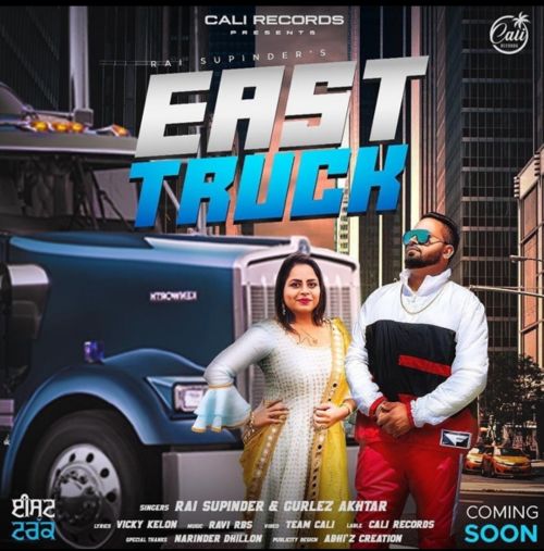 East Truck Gurlez Akhtar,   Rai Supinder mp3 song free download, East Truck Gurlez Akhtar,   Rai Supinder full album