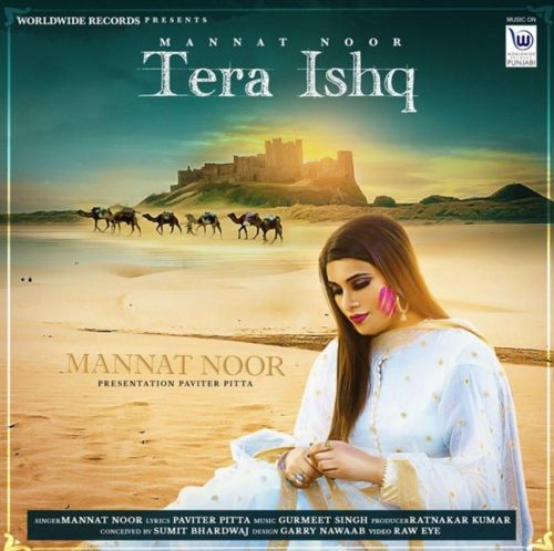 Tera Ishq Mannat Noor mp3 song free download, Tera Ishq Mannat Noor full album