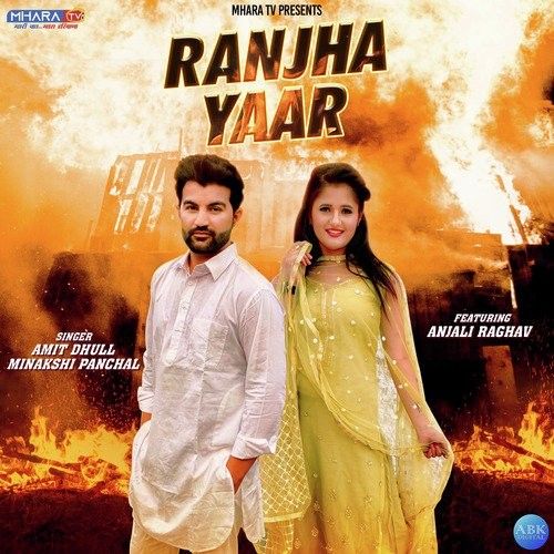 Ranjha Yaar Amit Dhull, Anjali Raghav, Minakshi Panchal mp3 song free download, Ranjha Yaar Amit Dhull, Anjali Raghav, Minakshi Panchal full album