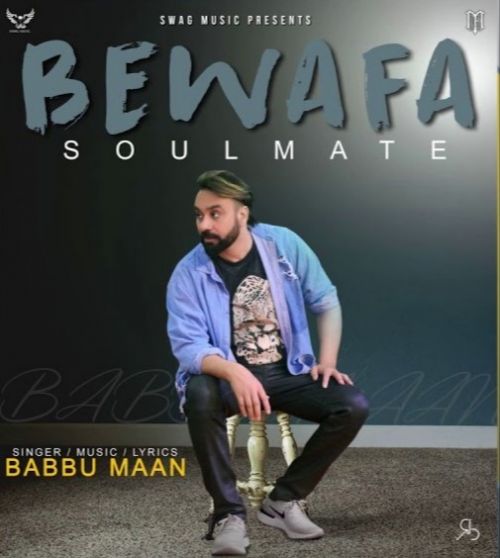 Bewafa Soulmate Babbu Maan mp3 song free download, Bewafa Soulmate Babbu Maan full album