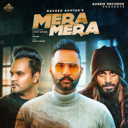 Mera Mera Naveed Akhtar, Lovey Akhtar mp3 song free download, Mera Mera Naveed Akhtar, Lovey Akhtar full album