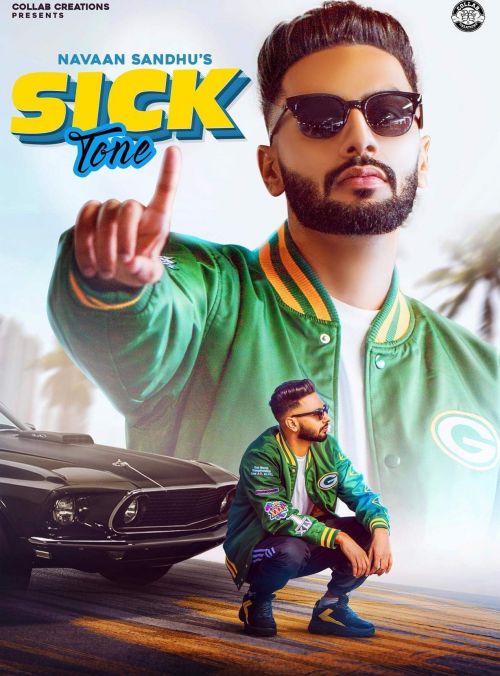 Sick Tone Navaan Sandhu mp3 song free download, Sick Tone Navaan Sandhu full album