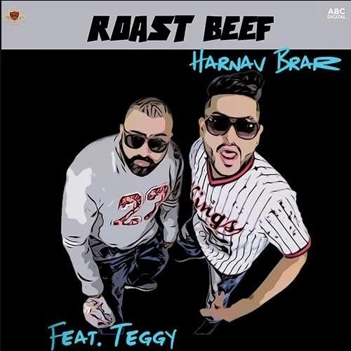 Roast Beef Harnav Brar, Teggy mp3 song free download, Roast Beef Harnav Brar, Teggy full album