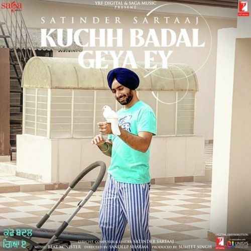 Kuchh Badal Geya Ey Satinder Sartaaj mp3 song free download, Kuchh Badal Geya Ey Satinder Sartaaj full album