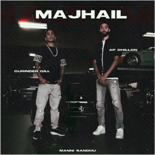 Majhail AP Dhillon, Gurinder Gill mp3 song free download, Majhail AP Dhillon, Gurinder Gill full album