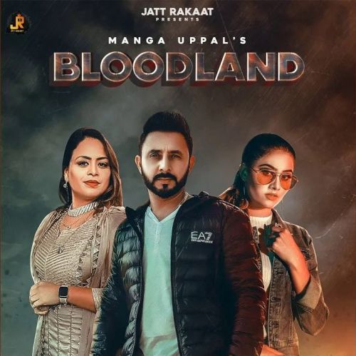 Bloodland Manga Uppal, Gurlez Akhtar mp3 song free download, Bloodland Manga Uppal, Gurlez Akhtar full album