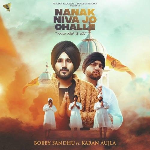 Nanak Niva Jo Challe Bobby Sandhu, Karan Aujla mp3 song free download, Nanak Niva Jo Challe Bobby Sandhu, Karan Aujla full album