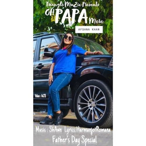 Oh Mere Papa Afsana Khan mp3 song free download, Oh Mere Papa Afsana Khan full album