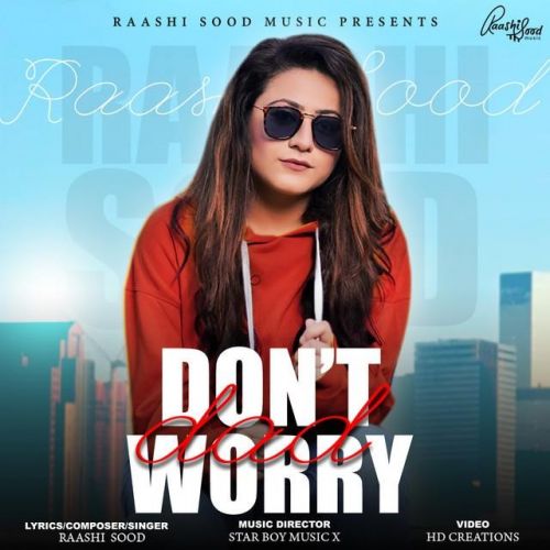 Dont Worry Dad Raashi Sood mp3 song free download, Dont Worry Dad Raashi Sood full album