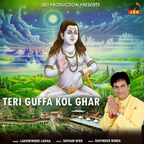 Teri Guffa Kol Ghar Lakhwinder Lakha mp3 song free download, Teri Guffa Kol Ghar Lakhwinder Lakha full album