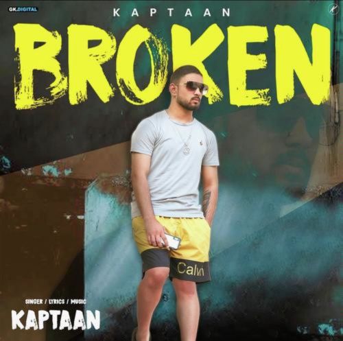 Broken Kaptaan mp3 song free download, Broken Kaptaan full album