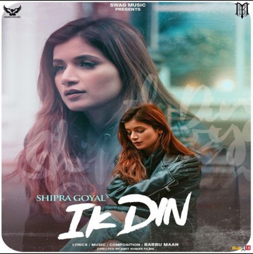 Ik Din Shipra Goyal mp3 song free download, Ik Din Shipra Goyal full album