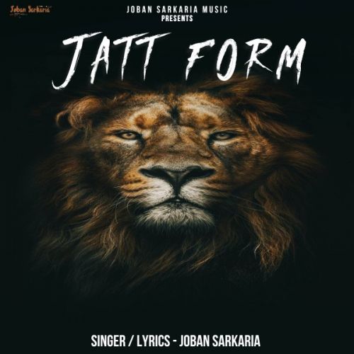 Jatt Form Joban Sarkaria mp3 song free download, Jatt Form Joban Sarkaria full album