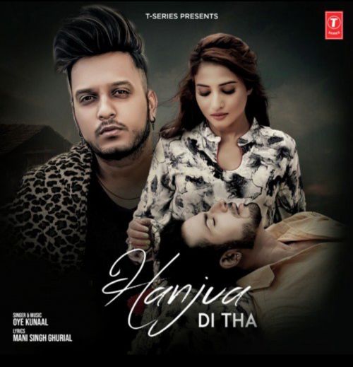 Hanjua Di Tha Oye Kunaal mp3 song free download, Hanjua Di Tha Oye Kunaal full album