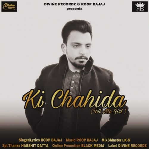 Ki Chahida Roop Bajaj mp3 song free download, Ki Chahida Roop Bajaj full album