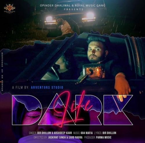 Dark Life Bir Dhillon, Arshdeep Kaur mp3 song free download, Dark Life Bir Dhillon, Arshdeep Kaur full album