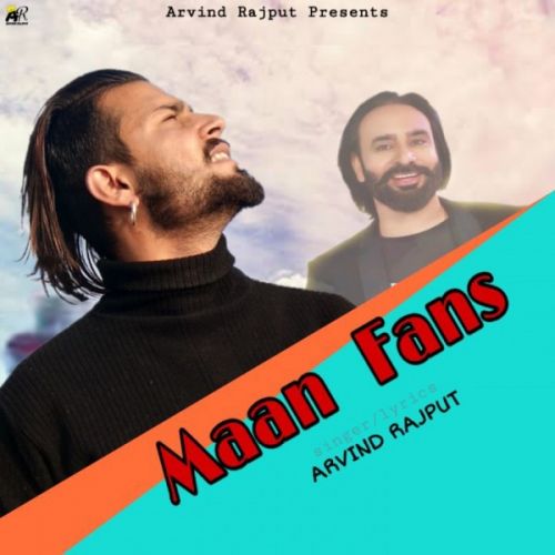 Maan Fans Arvind Rajput mp3 song free download, Maan Fans Arvind Rajput full album