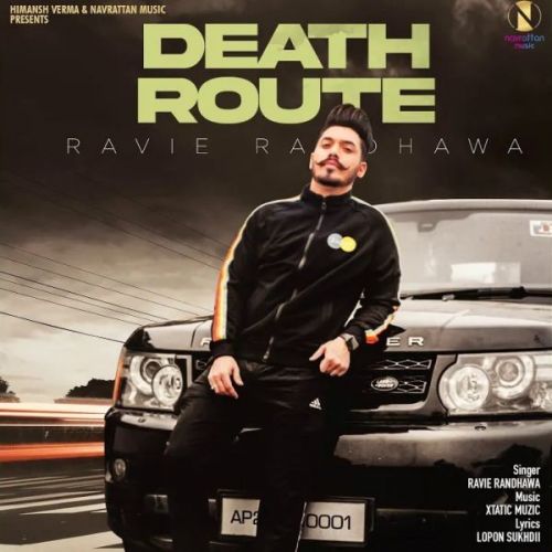 Death Route Ravie Randhawa mp3 song free download, Death Route Ravie Randhawa full album