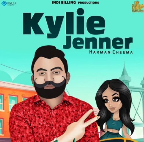 Kylie Jenner Harman Cheema mp3 song free download, Kylie Jenner Harman Cheema full album