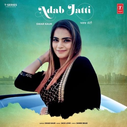 Adab Jatti Swar Kaur mp3 song free download, Adab Jatti Swar Kaur full album