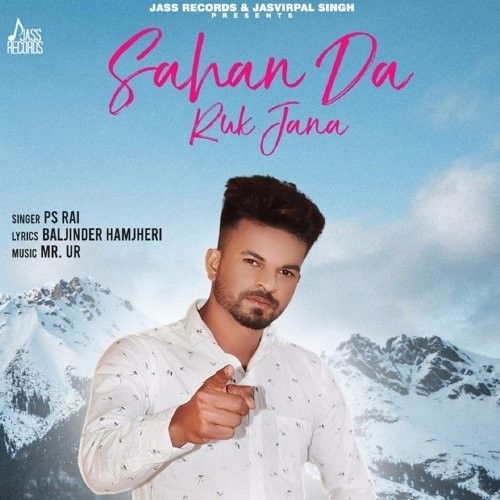 Saahan Da Ruk Jana PS Rai mp3 song free download, Saahan Da Ruk Jana PS Rai full album