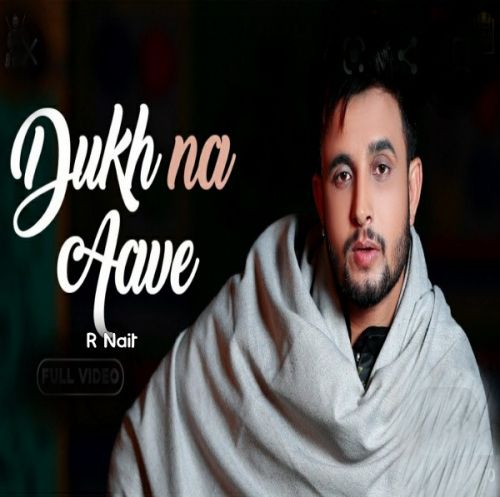 Dukh Na Aave R Nait mp3 song free download, Dukh Na Aave R Nait full album