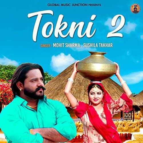 Tokni 2 Mohit Sharma, Sushila Takhar mp3 song free download, Tokni 2 Mohit Sharma, Sushila Takhar full album
