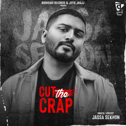 Cut The Crap Jassa Sekhon mp3 song free download, Cut The Crap Jassa Sekhon full album