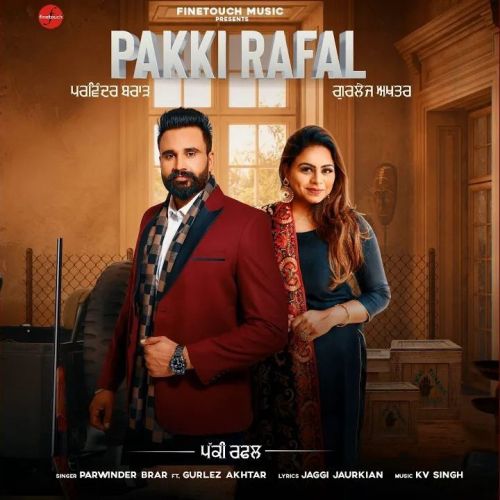 Pakki Rafal Gurlez Akhtar, Parwinder Brar mp3 song free download, Pakki Rafal Gurlez Akhtar, Parwinder Brar full album