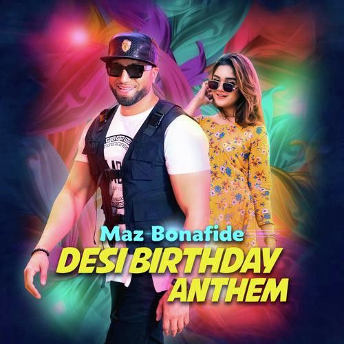 Desi Birthday Anthem Maz Bonafide mp3 song free download, Desi Birthday Anthem Maz Bonafide full album