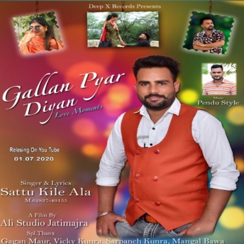 Gallan pyar diyan Sattu Kile Ala mp3 song free download, Gallan pyar diyan Sattu Kile Ala full album