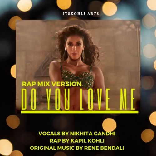 Do You Love Me (Rap Version) Kapil Kohli, Nikhita Gandhi mp3 song free download, Do You Love Me (Rap Version) Kapil Kohli, Nikhita Gandhi full album