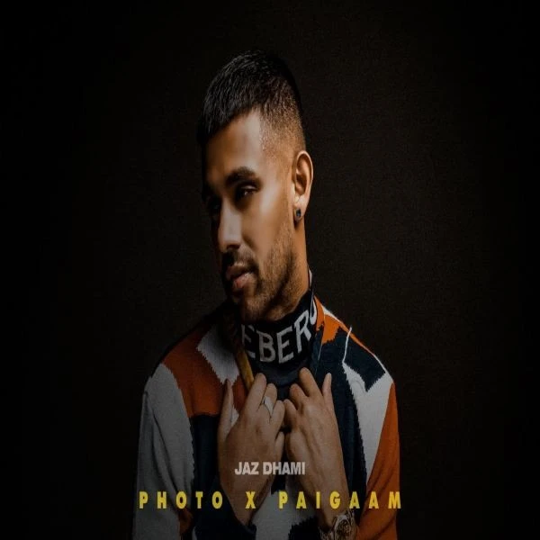 Photo x Paigaam Jaz Dhami mp3 song free download, Photo x Paigaam Jaz Dhami full album
