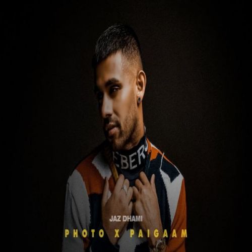 Photo x Paigaam Jaz Dhami mp3 song free download, Photo x Paigaam Jaz Dhami full album