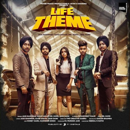 Life Theme Jass Baidwan, Jass Saini, Saab Sagar, Mr Dope mp3 song free download, Life Theme Jass Baidwan, Jass Saini, Saab Sagar, Mr Dope full album