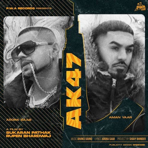 AK47 Aman Yaar, Arora Saab mp3 song free download, AK47 Aman Yaar, Arora Saab full album