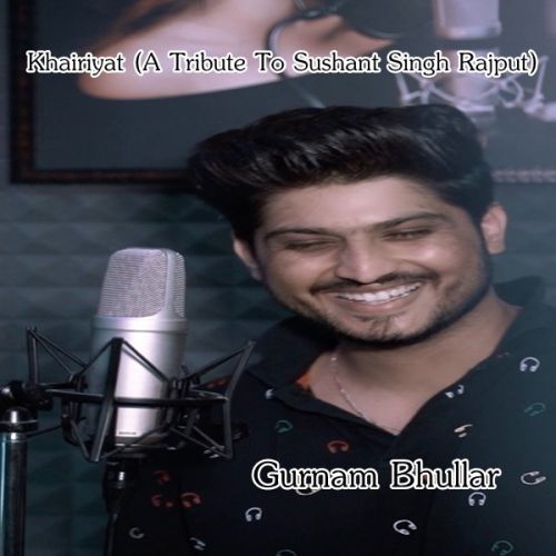 Khairiyat Gurnam Bhullar mp3 song free download, Khairiyat Gurnam Bhullar full album