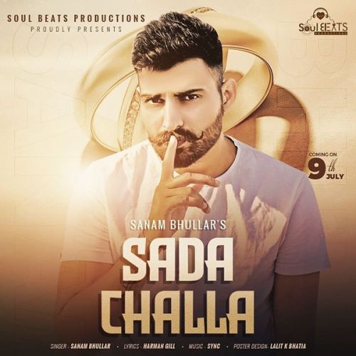 Sada Challa Sanam Bhullar mp3 song free download, Sada Challa Sanam Bhullar full album