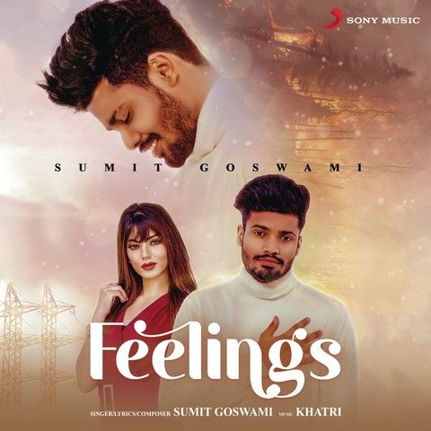 Feelings Sumit Goswami mp3 song free download, Feelings Sumit Goswami full album