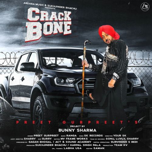 Crack Bone Preet Gurpreet mp3 song free download, Crack Bone Preet Gurpreet full album