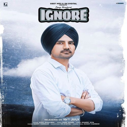 Ignore Sony Dhaliwal mp3 song free download, Ignore Sony Dhaliwal full album